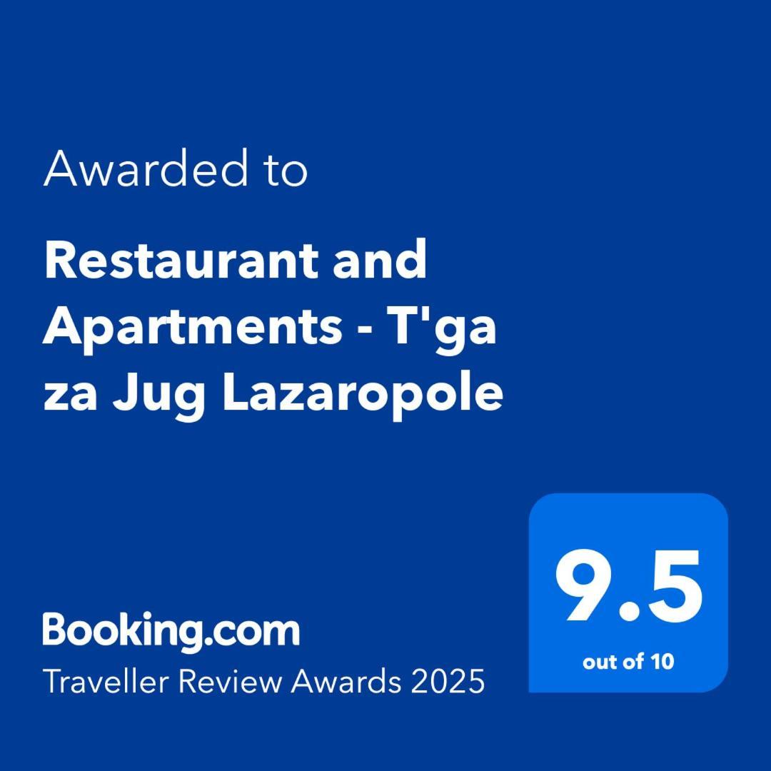 Restuarant-Apartments T'Ga Za Jug Lazaropole Luaran gambar